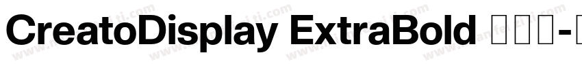 CreatoDisplay ExtraBold 超粗体字体转换